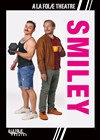 Smiley - À La Folie Théâtre