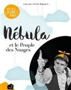 Nebula et le peuple des nuages - Café-théâtre de Carcans