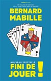 Bernard Mabille dans Fini de jouer ! - Le K