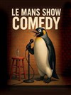 Le Mans Show Comedy - Comédie Le Mans