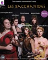 Les Bacchanides - Théâtre de L'Orme