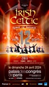 Irish Celtic - Palais des Congrès de Paris