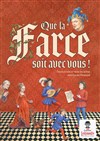 Que la farce soit avec vous ! - Théâtre l'Inox