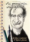 Raphael Mezrahi dans Ma grand mère vous adore - L'Entrepot