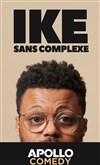 Ike dans Sans complexe - Apollo Comedy - salle Apollo 130