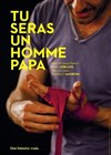 Tu seras un homme papa - Nouvel espace culturel