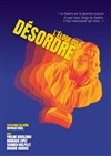 Éloge du désordre - Théâtre Clavel