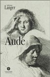 Aude, roman d'Adriana Langer - Théâtre du Nord Ouest