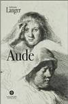 Aude, roman d'Adriana Langer - Théâtre du Nord-Ouest