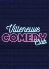 Le show Villeneuve Comedy Club - Salle des Fêtes de Villeneuve la Garenne