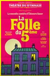 La Folle du 5ème - Petit gymnase au Théatre du Gymnase Marie-Bell