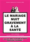 Le mariage nuit gravement a la santé - La Comédie du Mas