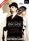 Je m'appelle Erik Satie comme tout le monde - Théâtre de la Contrescarpe
