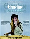 Ermeline et ses Acolytes - Théâtre Municipal de Perpignan