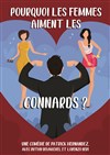 Pourquoi les femmes aiment les connards ? - Théâtre Le Colbert