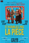 Et n'oubliez pas la pièce - Gaité Montparnasse