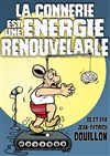 La connerie est une énergie renouvelable - L'Hélice
