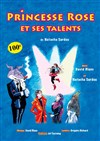 Princesse Rose et ses talents - Café Théâtre le Flibustier