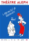 Il était une fois la République - Théâtre Aleph