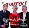 Toutou - Théâtre de l'Atelier