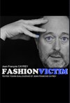 Jean-François Cayrey dans Fashion Victim - Théâtre à l'Ouest Auray
