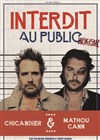 Chicandier et Mathou Cann dans Interdit au public - Aux Enfants Terribles