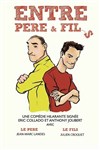 Entre père et fils - La comédie de Marseille (anciennement Le Quai du Rire)