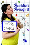 Bénédicte Bousquet dans Hors Classe - Bibi Comedia