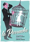 La Perruche - Le Repaire de la Comédie