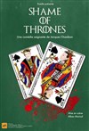 Shame of Thrones - Les Arts dans l'R