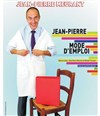 Jean-Pierre mode d'emploi - Au Petit Théâtre De Templeuve