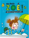 Au bain Zoé ! - Les Petits Z'Artistes
