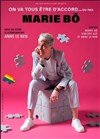 Marie Bô dans On va tous être d'accord... ou pas - Théâtre à l'Ouest