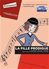 La Fille Prodigue - Théâtre le Proscenium