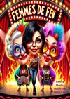 Femmes de feu ! - Café Théâtre de la Cathédrale