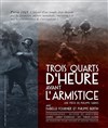 Trois quarts d'heure avant l'armistice - Théâtre Essaion