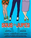 Sous les jupes - Le Burlesque