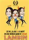Karine Lambin dans La vie, la joie et la mort - Café Théatre Drôle de Scène
