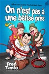 Fred Tanto dans On n'est pas à une bêtise près - Atelier Lyrique Hospice d'Havré