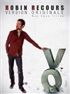 Robin Recours dans Version Originale - La Chocolaterie