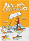 Ado un jour, à dos toujours - Comédie Oberkampf