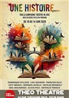 Une histoire... - Théo Théâtre - Salle Théo
