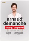 Arnaud Demanche dans Faut qu'on parle ! - Le K