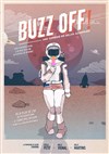 Buzz Off - Café Théâtre de Tatie
