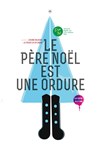 Le Père Noël est une ordure - La Comédie Montorgueil - Salle 1