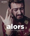 Roman Frayssinet dans Alors - L'Olympia