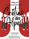 Crétins des Alpes - La Comédie des Alpes