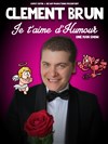 Clement Brun dans Je t'aime d'humour - Théâtre des Oiseaux