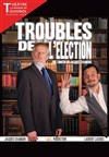 Troubles de l'élection - Théâtre la Maison de Guignol - Café-théâtre