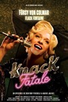 Fürsy von Colmar dans Knack Fatale - Théâtre à l'Ouest de Lyon